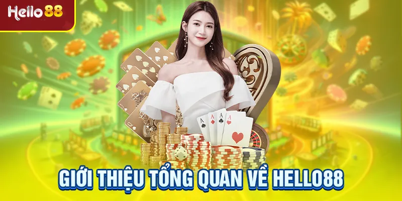 Giới thiệu tổng quan Hello88