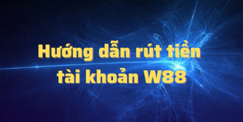 rút tiền w88