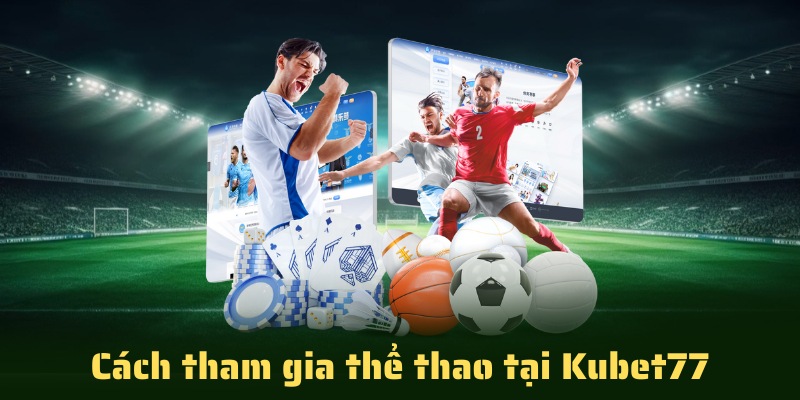 Cách tham gia Kubet77 vô cùng đơn giản